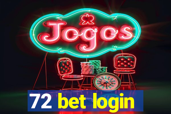 72 bet login